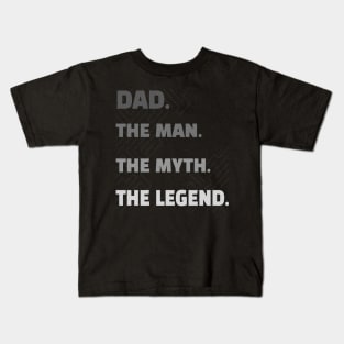 Funny and sentimental gift ideas for your father, DAD the Man, the Myth, the Legend shirt Kids T-Shirt